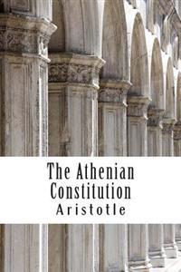 The Athenian Constitution: (Aristotle Masterpiece Collection)