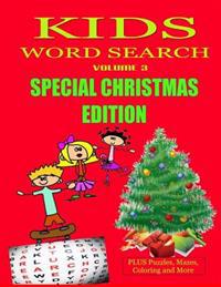 Kids Word Search Special Christmas Edition Volume 3: Plus Puzzles, Mazes Coloring and More