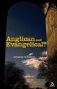 ANGLICAN AND EVANGELICAL?