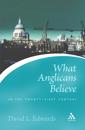 What Anglicans Believe in the Twenty-first Century