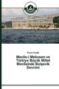 Meclis-i Mebusan ve Türkiye Büyük Millet Meclisinde Bolsevik Devrimi