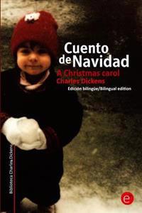 Cuento de Navidad/A Crhistmas Carol: Edicion Bilingue/Bilingual Edition