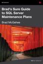Brad's Sure Guide to SQL Server Maintenance Plans