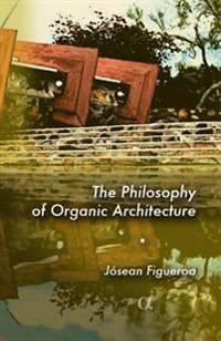 The Philosophy of Organic Architecture