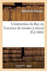 L'Instruction Du Roy En L'Exercice de Monter A Cheval