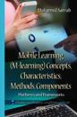 Mobile Learning (M-learning) Concepts, Characteristics, Methods, Components