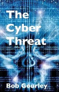 The Cyber Threat
