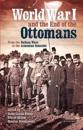 World War I and the End of the Ottomans