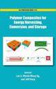 Polymer Composites for Energy Harvesting, Conversion, and Storage