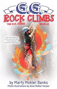 G.G. Rock Climbs: (The G.G. Series, Book #2)