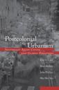 Postcolonial Urbanism