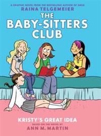 Kristy's Great Idea: Full-Color Edition (the Baby-Sitters Club Graphix #1)