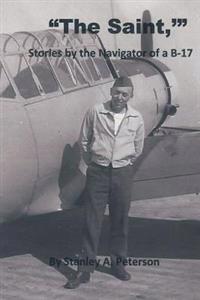 The Saint, Stories by the Navigator of A B-17
