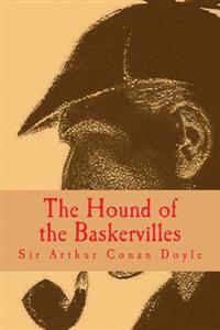 The Hound of the Baskervilles [Large Print Edition]: The Complete & Unabridged Classic Edition