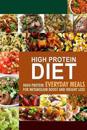 High Protein Diet: High Protein Everyday Meals for Metabolism Boost and Weight Loss
