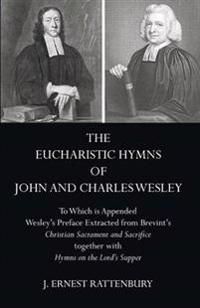 The Eucharistic Hymns of John and Charles Wesley