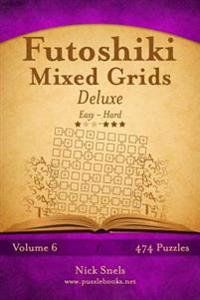 Futoshiki Mixed Grids Deluxe - Easy to Hard - Volume 6 - 474 Puzzles