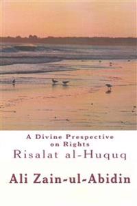 A Divine Prespective on Rights Risalat Al-Huquq