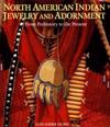 North American Indian Jewelry and Adornment: Prehistory to Presen