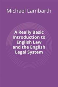 A Really Basic Introduction to English Law and the English Legal System