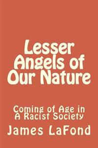 Lesser Angels of Our Nature: Coming of Age in a Racist Society