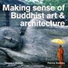 Making Sense of Buddhist ArtArchitecture