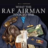 What the Raf Airman Took to War