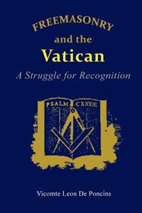 Freemasonry and the Vatican: A Struggle for Recognition