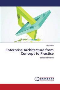 Enterprise Architecture from Concept to Practice