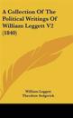 Collection Of The Political Writings Of William Leggett V2 (1840)