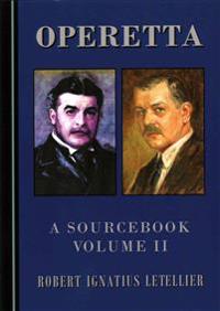 Operetta: A Sourcebook, Volume II