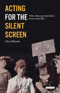 Acting for the Silent Screen