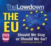 Lowdown: The EU - Should We Stay or Should We Go?