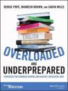 Overloaded and Underprepared