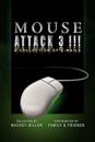 Mouse Attack 3!!!