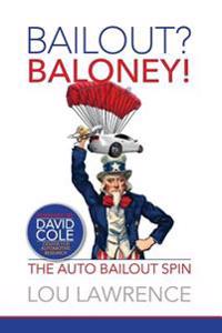 Bailout? Baloney!: Government Spin on Bankruptcy