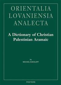 A Dictionary of Christian Palestinian Aramaic