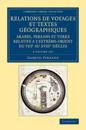 Relations de voyages et textes géographiques arabes, persans et turks relatifs a l'Extrême-Orient du VIIIe au XVIIIe siècles 2 Volume Set