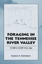 Foraging in the Tennessee River Valley, 12,500 to 8,000 Years Ago