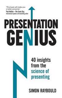 Presentation Genius: 40 Insights from the Science of Presenting