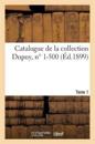 Catalogue de la Collection Dupuy. Tome 1, N° 1-500