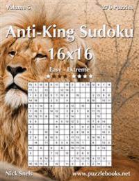 Anti-King Sudoku 16x16 - Easy to Extreme - Volume 5 - 276 Puzzles