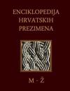 Enciklopedija Hrvatskih Prezimena (M-Z): Encyclopedia of Croatian Surnames