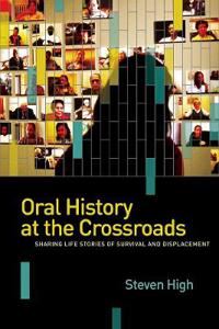 Oral History at the Crossroads