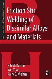 Friction Stir Welding of Dissimilar Alloys and Materials