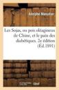 Les Sojas, Ou Pois Oléagineux de Chine, Et Le Pain Des Diabétiques. 2e Édition (Éd.1891)