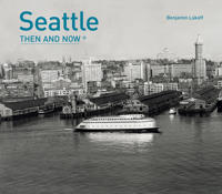 Seattle: Then and Now(r)