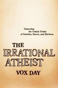 The Irrational Atheist