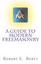 A Guide to Modern Freemasonry