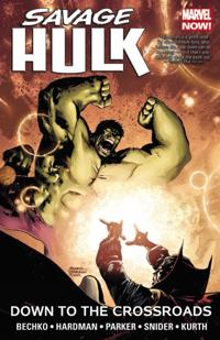 Savage Hulk Volume 2: Down To The Crossroads